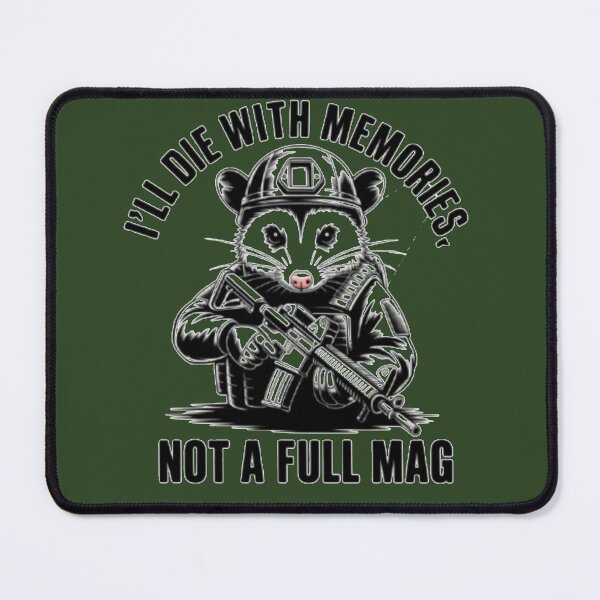 Item preview, I'LL DIE WITH MEMORIES, NOT A FULL MAG- Opossum designed and sold by InspireArt77.