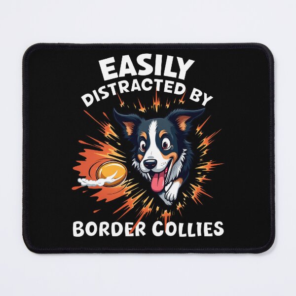 Item preview, Easily Distracted By Border Collies designed and sold by Fragy72.