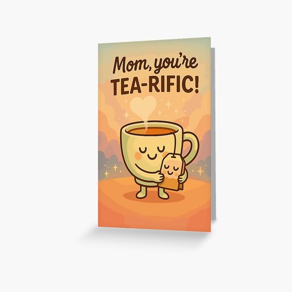 Artikel-Vorschau von MOM, YOU'RE TEA-RIFIC, designt und verkauft von CrumbSociety.