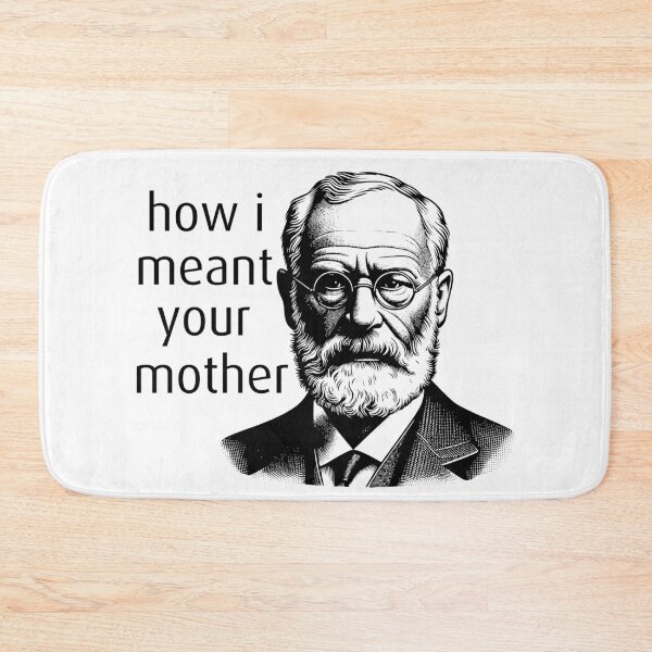 Item preview, How I Meant Your Mother - Sigmund Freud - Therapy Gift designed and sold by Truck Stop One.