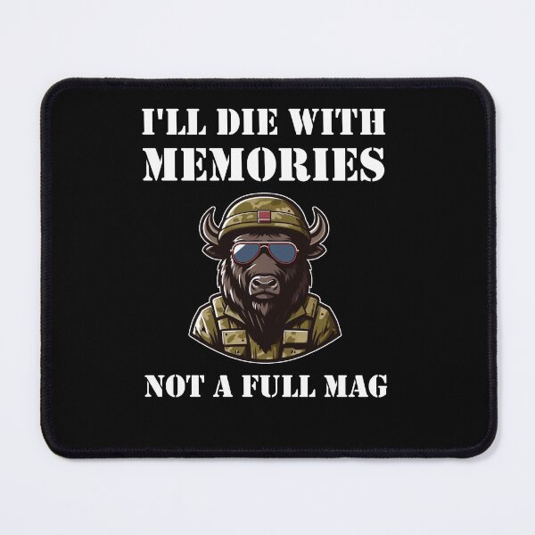 Item preview, I'll Die With Memories Not A Full Mag designed and sold by vaxiek.