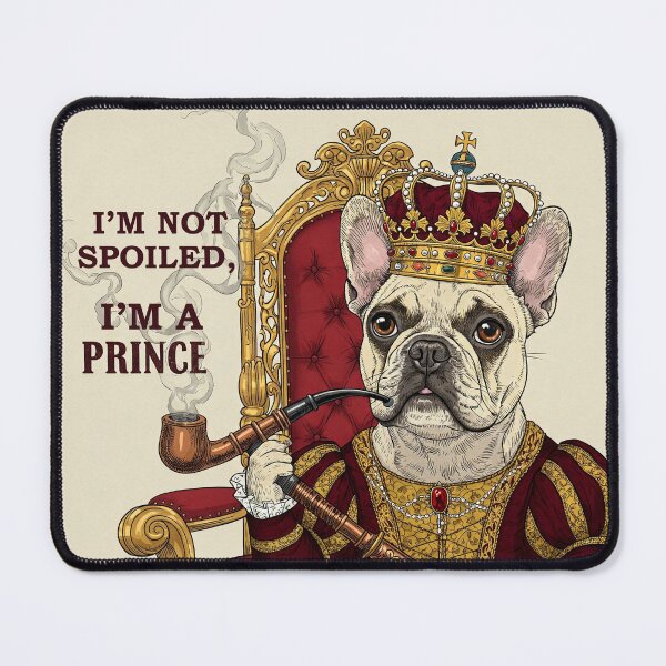 Item preview, Royal Dog: I'm Not Spoiled, I'm A Prince designed and sold by Zini-ArtStudio.