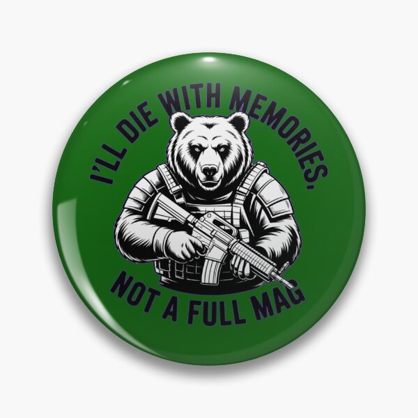 Item preview, Bear I'll Die With Memories Not A FullMag  designed and sold by InspireArt77.