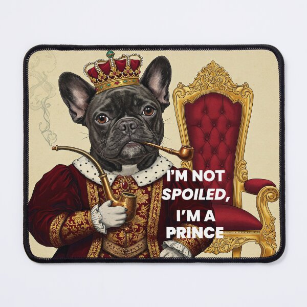 Item preview, I'm Not Spoiled, I'm a Prince Dog Quote designed and sold by Zini-ArtStudio.