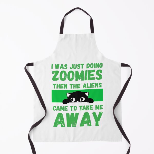 Item preview, I was just doing zoomies then the aliens came to take me away designed and sold by BritishDelights.