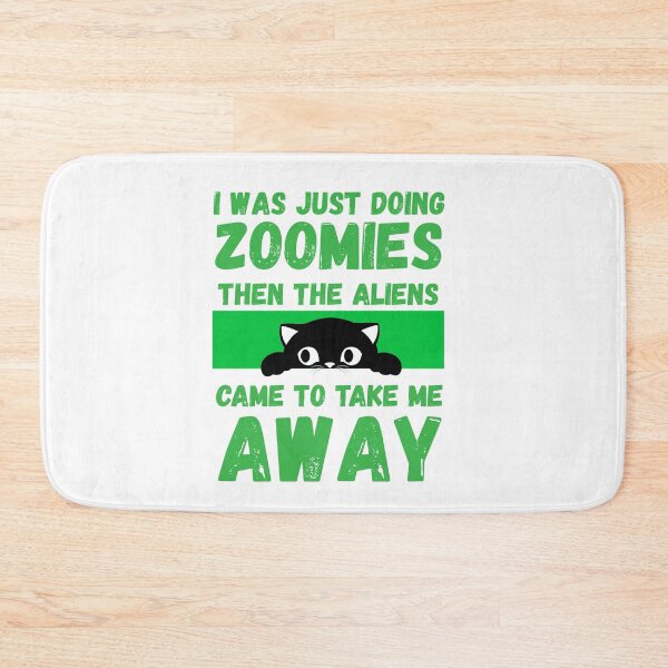 Item preview, I was just doing zoomies then the aliens came to take me away designed and sold by BritishDelights.