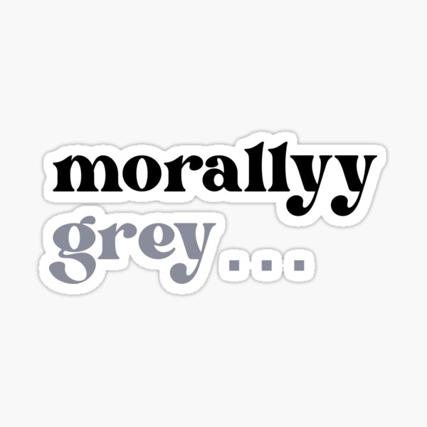 Artikel-Vorschau von Moralisch grau, designt und verkauft von KrazyyBookish.