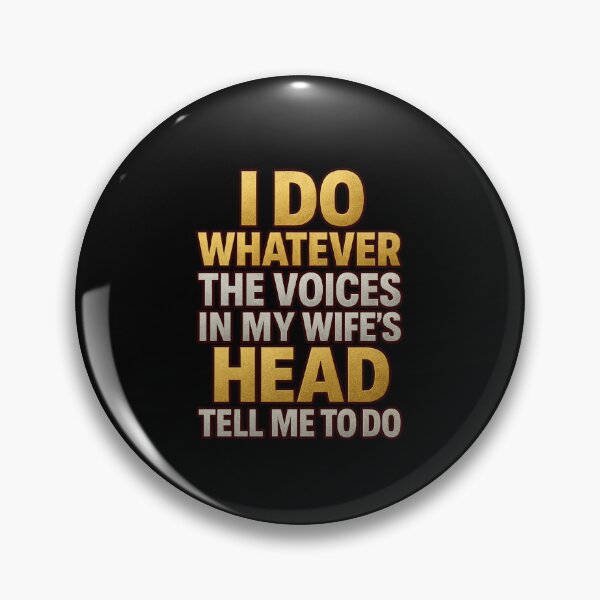 Item preview, I Do Whatever The Voices In My Wife's Head Tell Me To Do designed and sold by TrendsLook.
