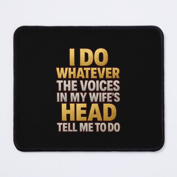 Item preview, I Do Whatever The Voices In My Wife's Head Tell Me To Do designed and sold by TrendsLook.