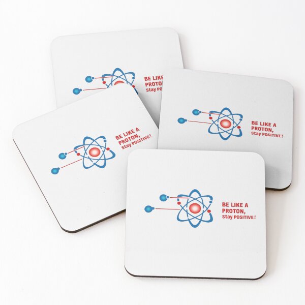 Item preview, Be Like a Proton, Stay Positive designed and sold by eXtraHumans.