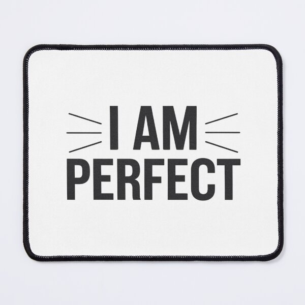 Item preview, I Am Perfect – Proud to be yourself designed and sold by FrenchTouch77.