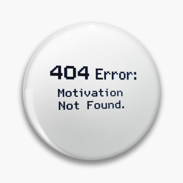 Item preview, 404 error motivation not found designed and sold by RedVelvetUtd.