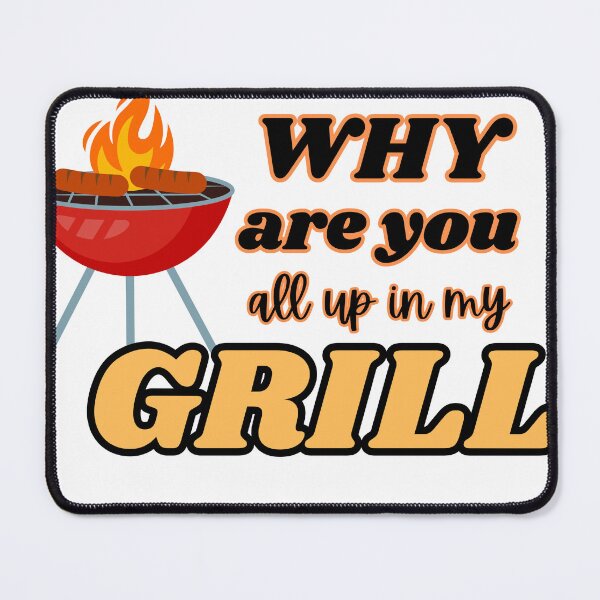 Item preview, You all up in my GRILL designed and sold by Brownpants.