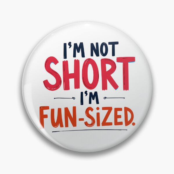 Item preview, Fun-sized instead of short – my motto in life designed and sold by ArtCreator2023.