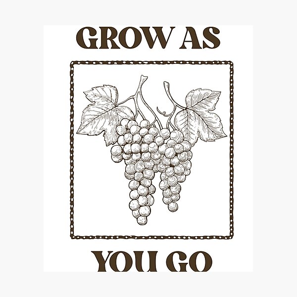Item preview, Grow As You Go — Brown Inspirational Wine Vineyard Grapes  designed and sold by lianarosewine.