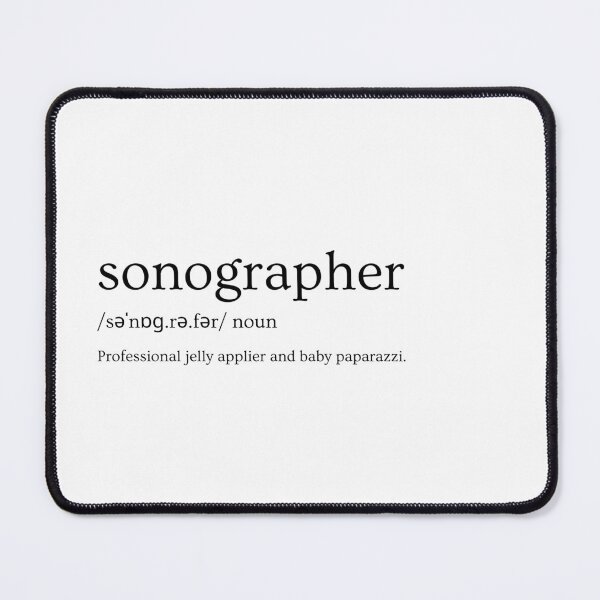 Item preview, Sonographer Definition Design – “Professional Jelly Applier and Baby Paparazzi” designed and sold by Straight-Up Snark.