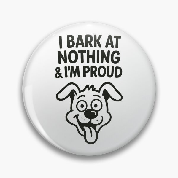Item preview, Lifestyle Hub: I Bark At Nothing & I'M Proud designed and sold by M&M Lifestyle Hub.