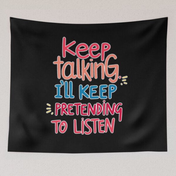 Item preview, Keep talking – I simulate attention designed and sold by ArtCreator2023.