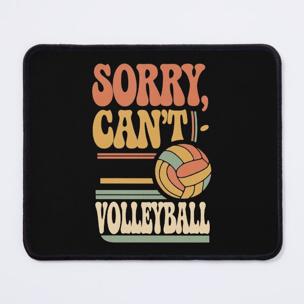 Item preview, Sorry, Can't. Volleyball. Volleyball Saying designed and sold by DomTeesHaven.