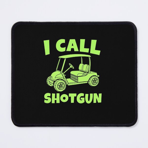 Item preview, I Call Shotgun Funny Golf Cart Humor Design designed and sold by haitrieuic96.
