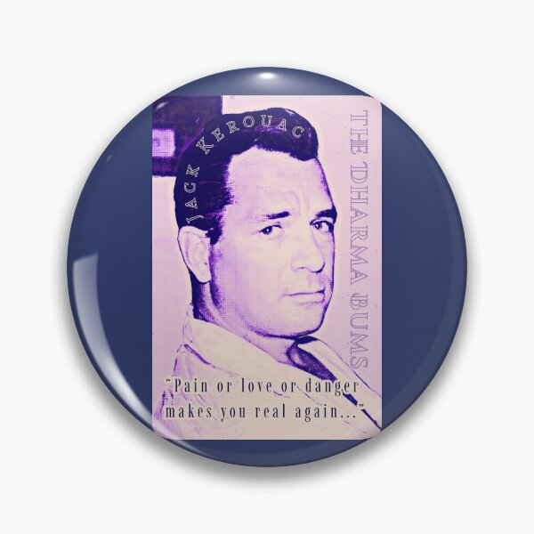 Item preview, Jack Kerouac quote: Pain or love or danger makes you real again... designed and sold by artbleed.
