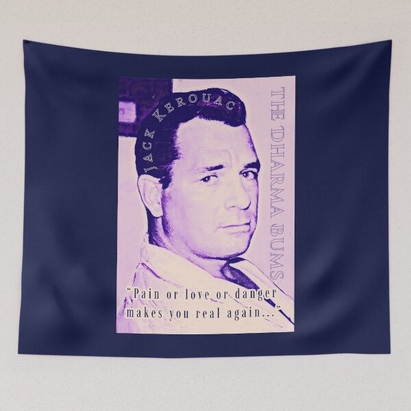 Item preview, Jack Kerouac quote: Pain or love or danger makes you real again... designed and sold by artbleed.