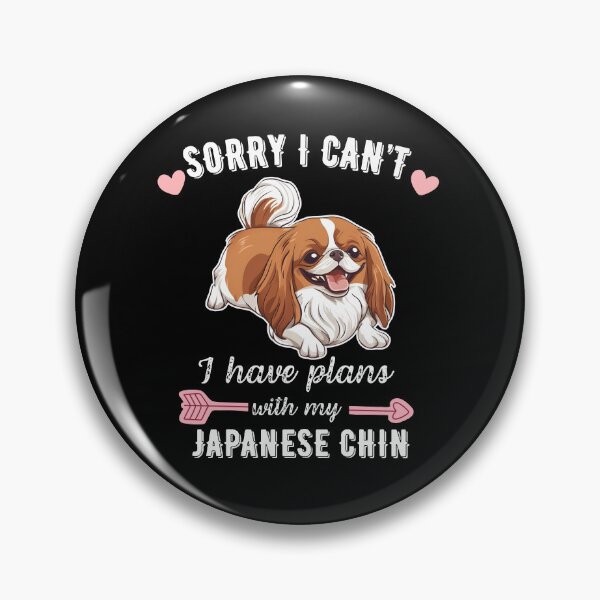 Item preview, Sorry I Can't, I Have Plans With My Japanese Chin – Elegant Toy Dog with Royal Flair designed and sold by GoodyPaws.