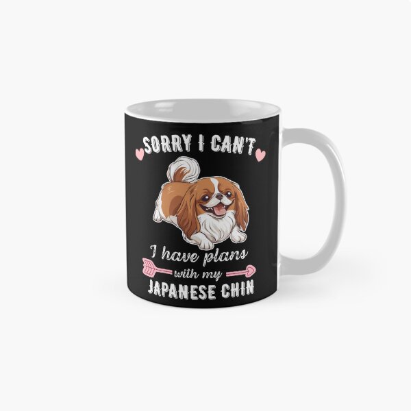 Item preview, Sorry I Can't, I Have Plans With My Japanese Chin – Elegant Toy Dog with Royal Flair designed and sold by GoodyPaws.