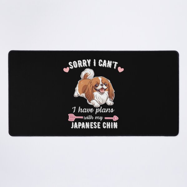 Item preview, Sorry I Can't, I Have Plans With My Japanese Chin – Elegant Toy Dog with Royal Flair designed and sold by GoodyPaws.