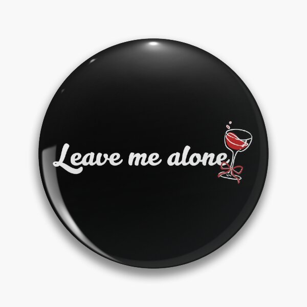 Item preview, Leave me alone designed and sold by WynnieShop.