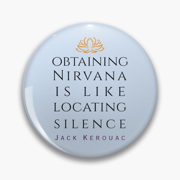 Item preview, Copy of Jack Kerouac quote: Obtaining nirvana is like locating silence designed and sold by artbleed.
