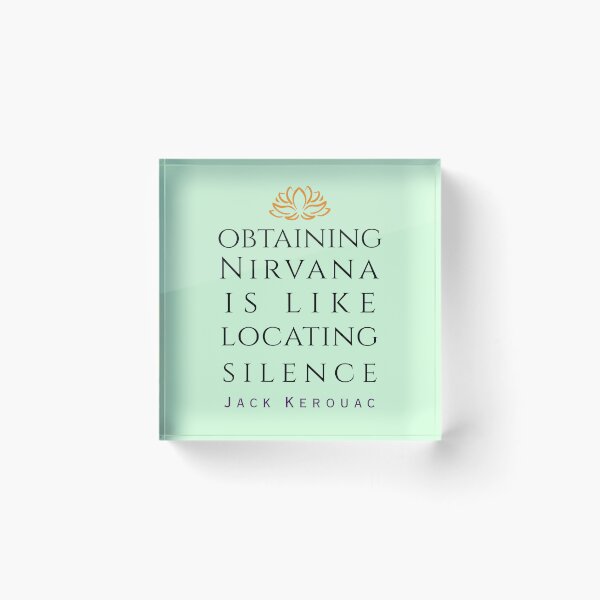 Item preview, Copy of Jack Kerouac quote: Obtaining nirvana is like locating silence designed and sold by artbleed.