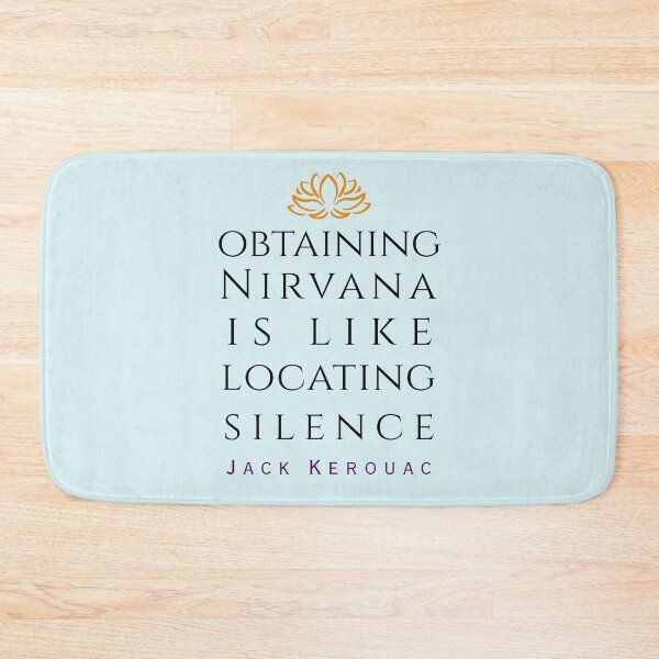Item preview, Copy of Jack Kerouac quote: Obtaining nirvana is like locating silence designed and sold by artbleed.