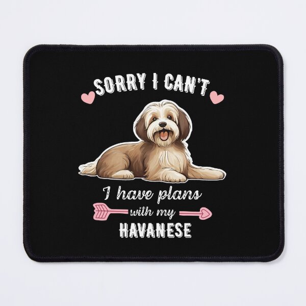Item preview, Sorry I Can't, I Have Plans With My Havanese – Cute Cuban Companion Dog Design designed and sold by GoodyPaws.