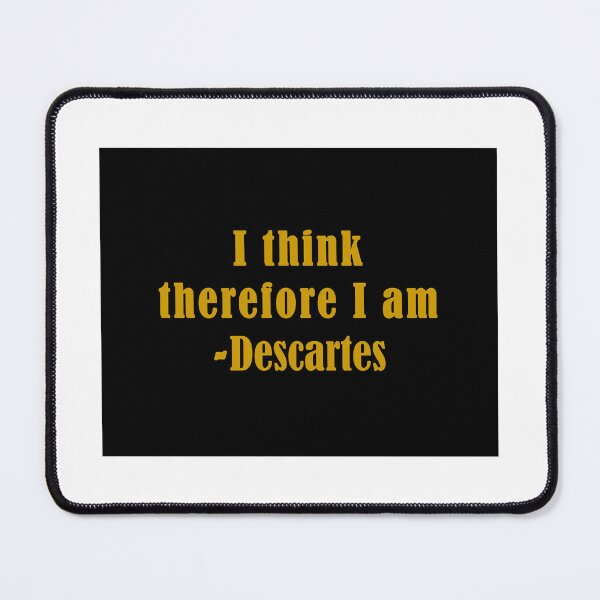 Item preview, Descartes Quote designed and sold by anythingbutbroicism.