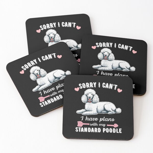 Item preview, Sorry I Can't, I Have Plans With My Standard Poodle – Elegant & Smart Companion Dog Design designed and sold by GoodyPaws.