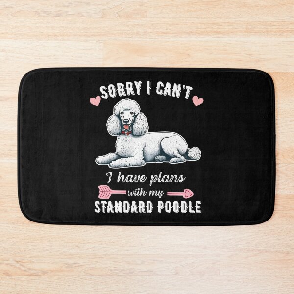 Item preview, Sorry I Can't, I Have Plans With My Standard Poodle – Elegant & Smart Companion Dog Design designed and sold by GoodyPaws.