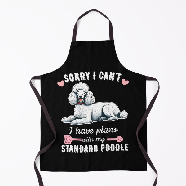Item preview, Sorry I Can't, I Have Plans With My Standard Poodle – Elegant & Smart Companion Dog Design designed and sold by GoodyPaws.