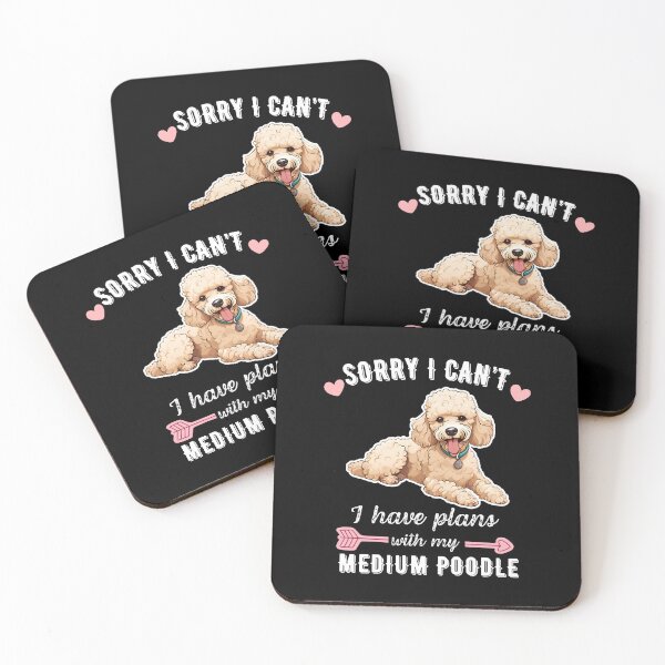 Item preview, Sorry I Can't, I Have Plans With My Medium Poodle – Smart & Stylish Dog Design designed and sold by GoodyPaws.
