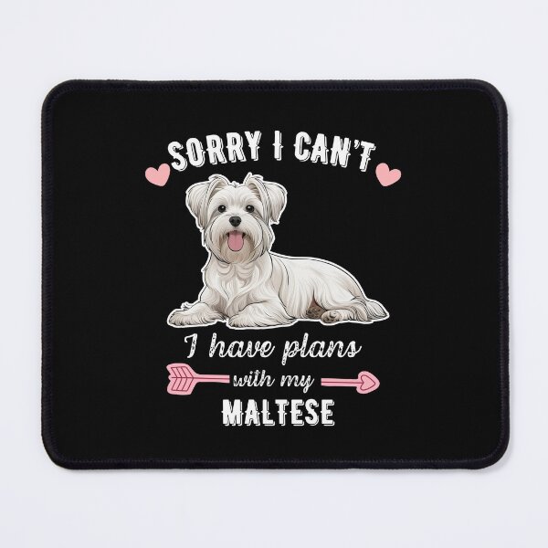 Item preview, Sorry I Can't, I Have Plans With My Maltese – Elegant Toy Dog Design designed and sold by GoodyPaws.