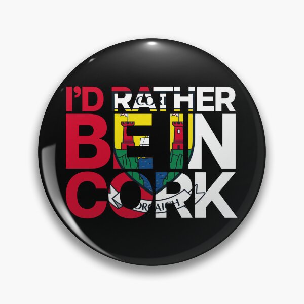 Item preview, I'd Rather Be In Cork designed and sold by GeorgeStark.