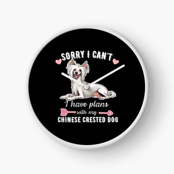 Item preview, Sorry I Can't, I Have Plans With My Chinese Crested – Unique Hairless Dog Design designed and sold by GoodyPaws.