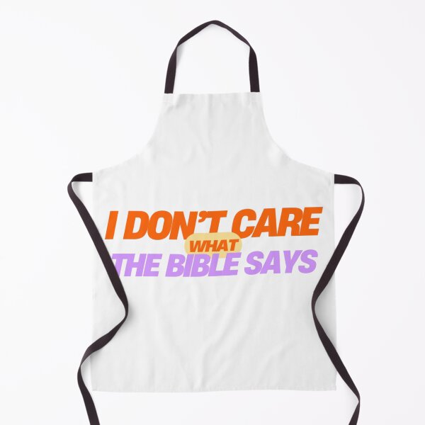 Item preview, I Don’t Care What the Bible Says designed and sold by majownik.
