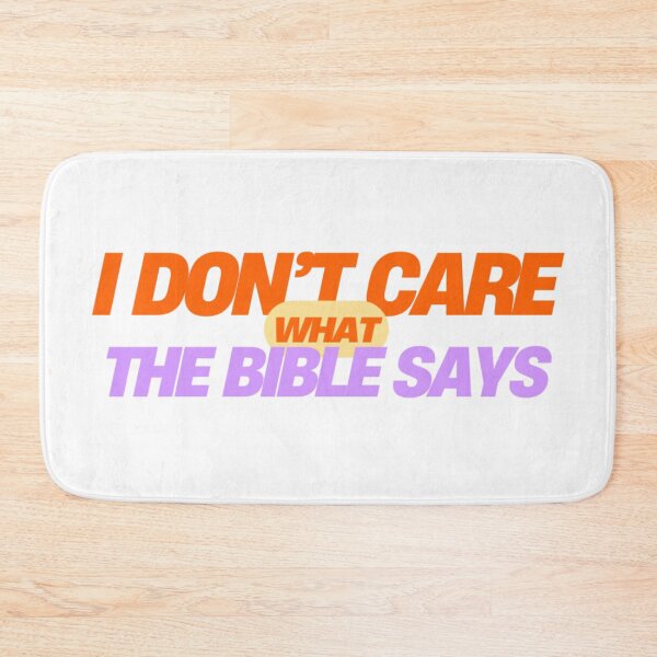 Item preview, I Don’t Care What the Bible Says designed and sold by majownik.