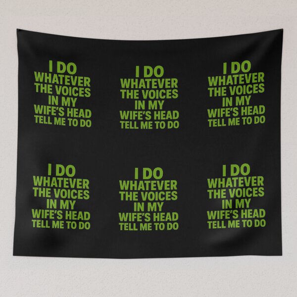 Item preview, I Do Whatever The Voices In My Wife's Head Tell Me To Do designed and sold by TrendsLook.