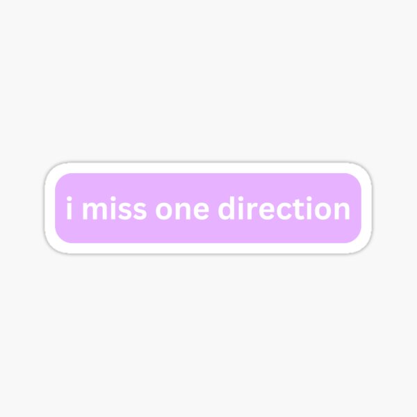 Artikel-Vorschau von Ich vermisse die One Direction-Nachricht, designt und verkauft von PatchMerch.