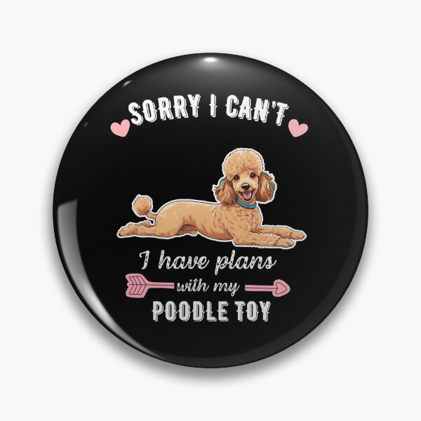 Item preview, Sorry I Can't, I Have Plans With My Toy Poodle – Cute & Elegant Dog Design designed and sold by GoodyPaws.