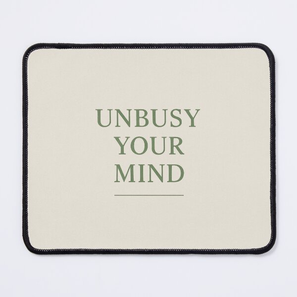 Item preview, Minimalist Mental Health Quote – Unbusy Your Mind Poster Shirt designed and sold by Designeerguy.