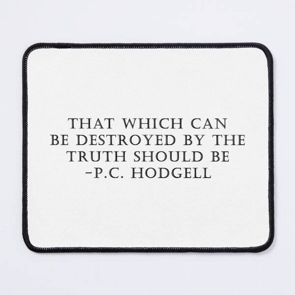 Item preview, P. C. Hodgell Quote about truth designed and sold by anythingbutbroicism.