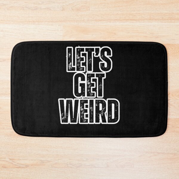 Item preview, Let's Get Weird designed and sold by Tragedyshop.